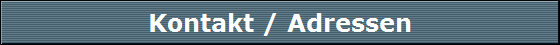 Kontakt / Adressen